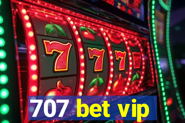 707 bet vip